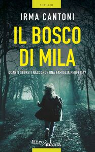 Il bosco di Mila Quanti segreti nasconde una famiglia perfetta?