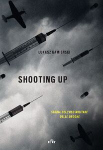 Shooting up Storia dell'uso militare delle droghe
