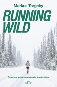 Running wild Trovare se stessi correndo nella foresta artica