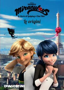 Le origini (Miraculous: le storie di Ladybug e Chat Noir)