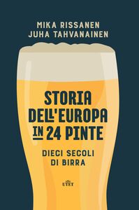 Storia dell'Europa in 24 pinte Dieci secoli di birra