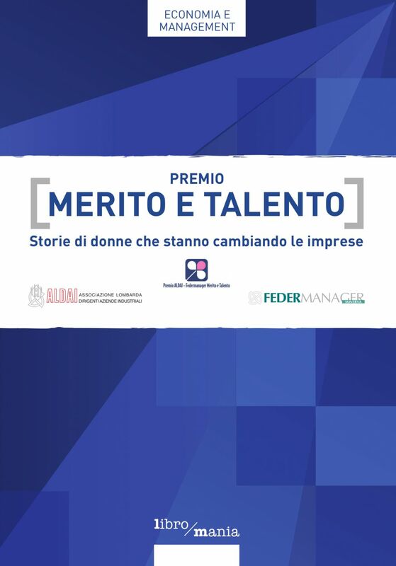 Premio Merito e Talento Storie di donne che stanno cambiando le imprese