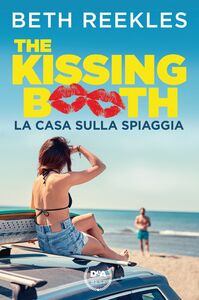 The kissing booth. La casa sulla spiaggia