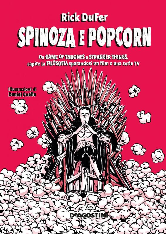 Spinoza e popcorn Da Game of Thrones a Stranger Things, capire la filosofia sparandosi un film o una serie TV
