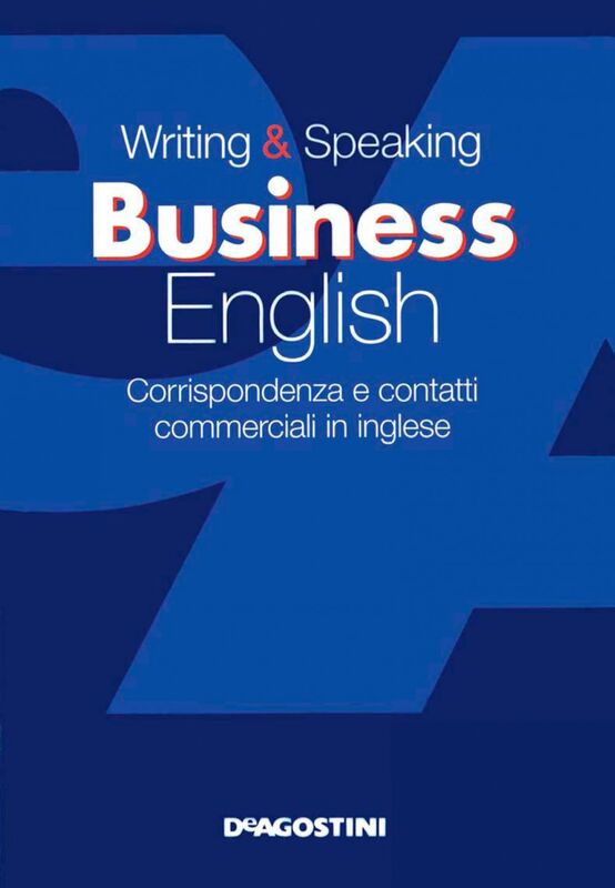Writing & speaking business english Corrispondenza e contatti commerciali in inglese
