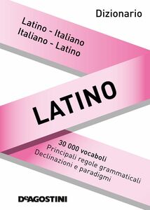 Dizionario latino Latino-italiano, italiano-latino