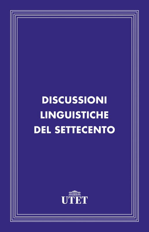 Discussioni linguistiche del Settecento