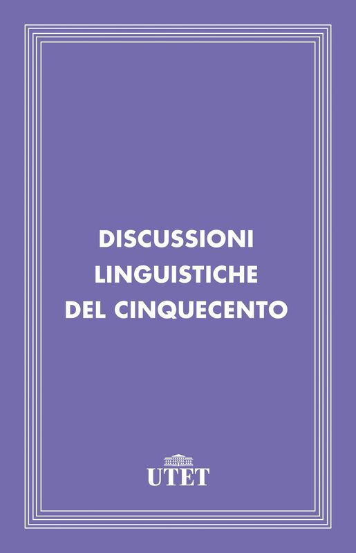 Discussioni linguistiche del Cinquecento