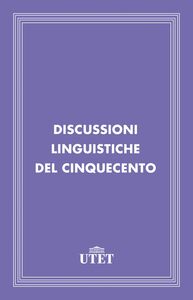 Discussioni linguistiche del Cinquecento
