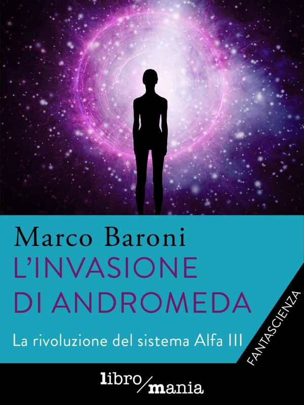 L'invasione di Andromeda La rivoluzione del sistema Alfa III