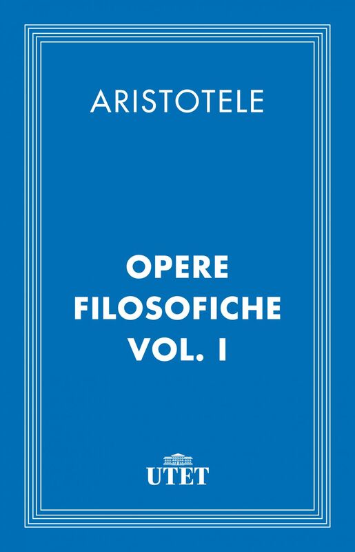 Opere filosofiche/Vol. I