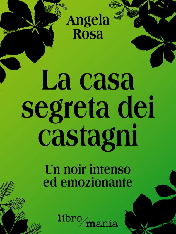 La casa segreta dei castagni Un noir intenso ed emozionante