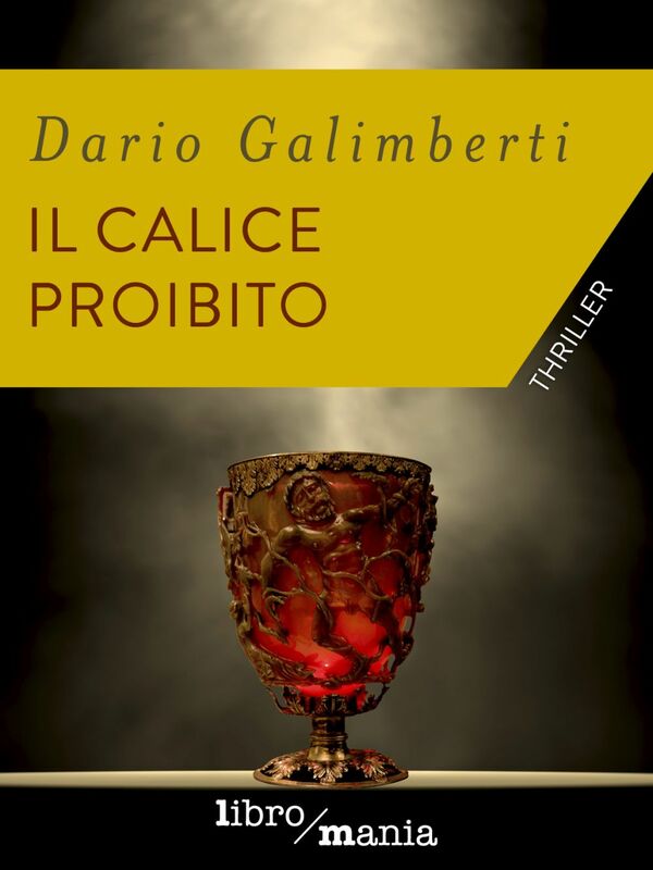 Il calice proibito Un grande thriller storico