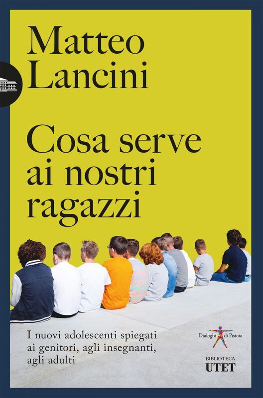 Cosa serve ai nostri ragazzi I nuovi adolescenti spiegati ai genitori, agli insegnanti, agli adulti