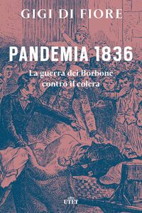 Pandemia 1836 La guerra dei Borbone contro il colera