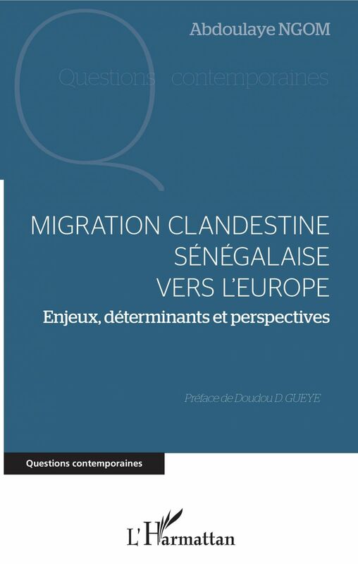Migration clandestine sénégalaise vers l'Europe Enjeux, déterminants et perspectives