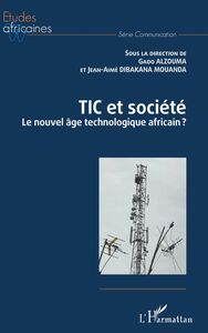 TIC et société Le nouvel âge technologique africain ?