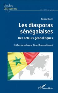 Les diasporas sénégalaises Des acteurs géopolitiques