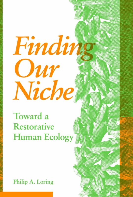 Finding Our Niche Toward A Restorative Human Ecology