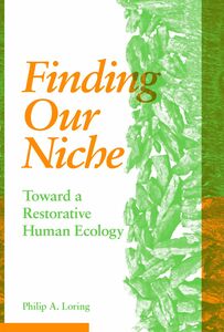 Finding Our Niche Toward A Restorative Human Ecology