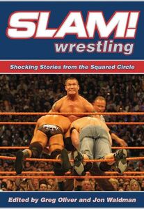 Slam! Wrestling Shocking Stories from the Squared Circle