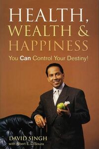 Health, Wealth and Happiness You Can Control Your Destiny