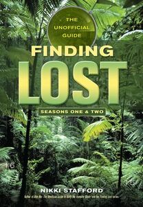Finding Lost - Seasons One & Two The Unofficial Guide