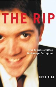 Rip, The True Stories of Stock Brokerage Corruption