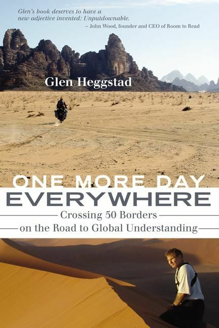 One More Day Everywhere Crossing Fifty Borders on the Road to Global Understanding