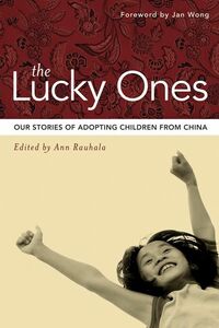 Lucky Ones, The Our Stories of Adopting Children from China