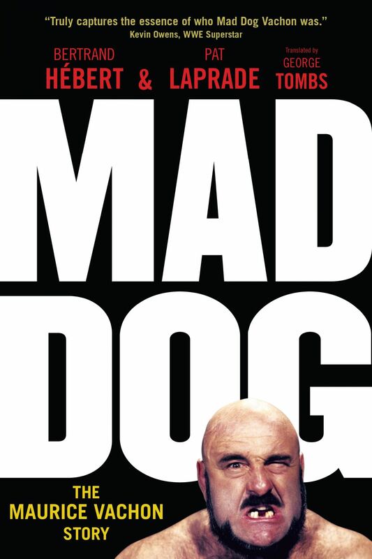 Mad Dog The Maurice Vachon Story