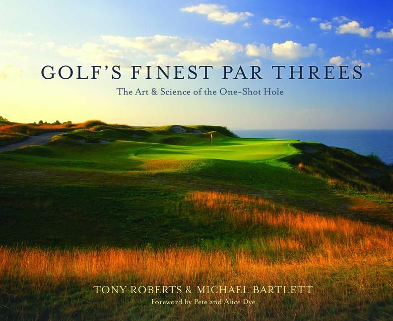 Golf's Finest Par Threes The Art and Science of the One-Shot Hole