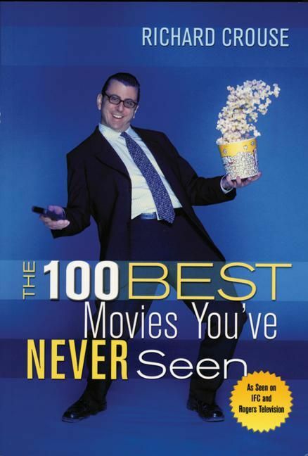 100 Best Movies You've Never Seen, The