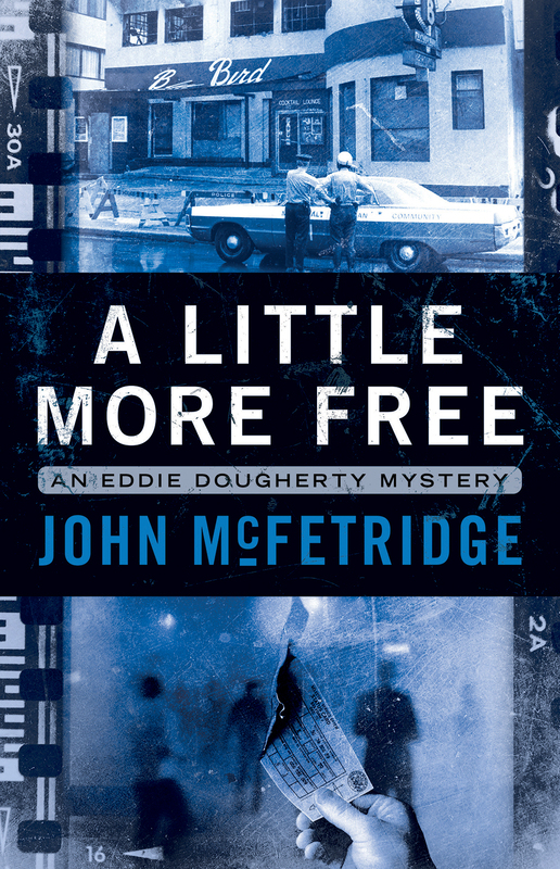 A Little More Free An Eddie Doughtery Mystery