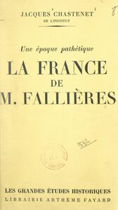 La France de M. Fallières Une époque pathétique