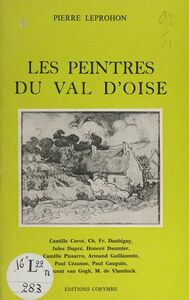 Les peintres du Val-d'Oise Camille Corot, Charles-François Daubigny, Jules Dupré, Honoré Daumier, Camille Pissaro, Armand Guillaumin, Paul Cézanne, Paul Gauguin, Vincent van Gogh, Maurice de Vlaminck et beaucoup d'autres...