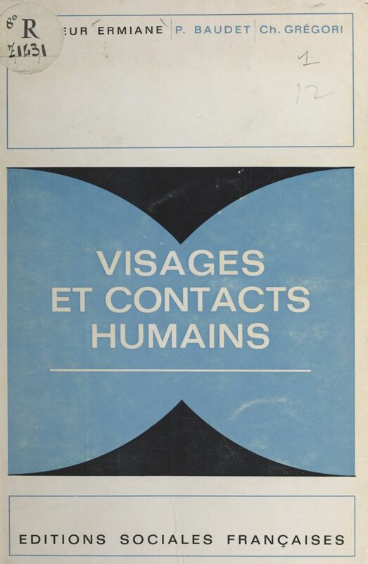 Visages et contacts humains Ententes et mésententes, le couple et la profession