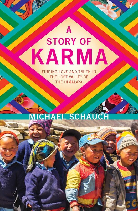 A Story of Karma Finding Love and Truth in the Lost Valley of the Himalaya