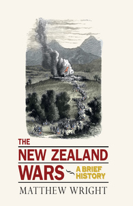 The New Zealand Wars A Brief History