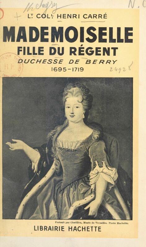 Mademoiselle, fille du Régent Duchesse de Berry, 1695-1719