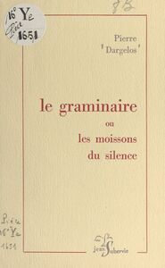 Le graminaire Ou Les moissons du silence