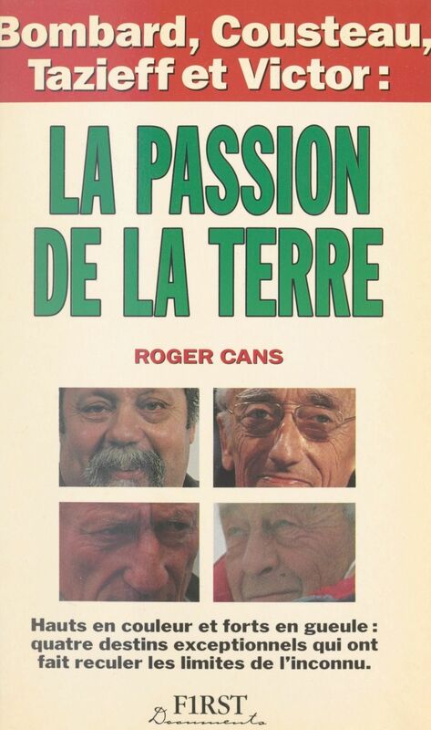 La passion de la Terre Bombard, Cousteau, Tazieff et Victor