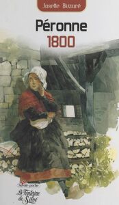 Péronne 1800 La destinée extraordinaire d'une femme dans la Savoie du XIXe siècle