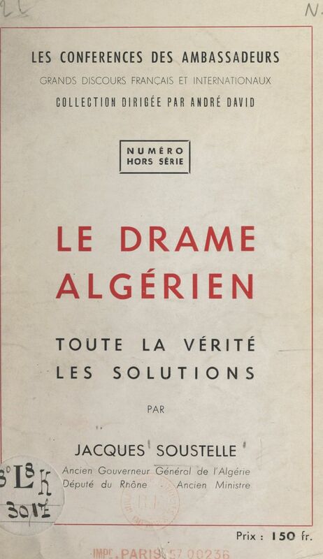 Le drame algérien Toute la vérité, les solutions