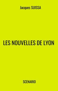Les Nouvelles de Lyon Scénario