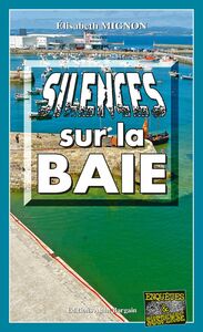 Silences sur la baie Les OPJ Le Métayer et Guillou - Tome 6