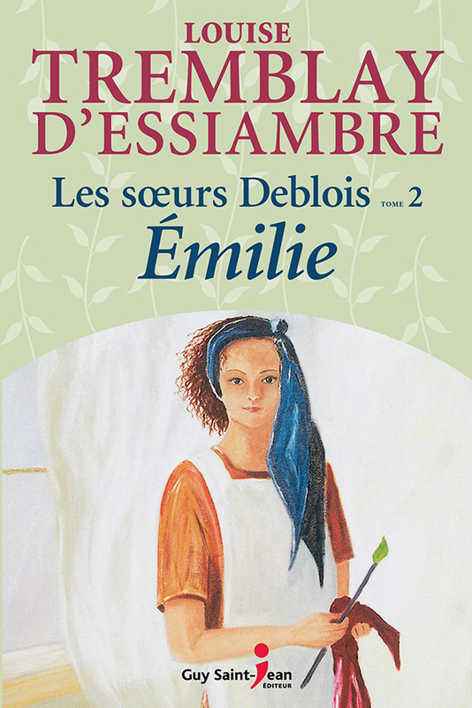Les soeurs Deblois, tome 2 Émilie