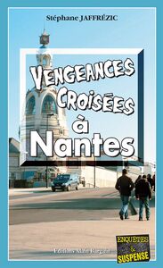 Vengeances croisées à Nantes Les enquêtes de Maxime Moreau - Tome 5
