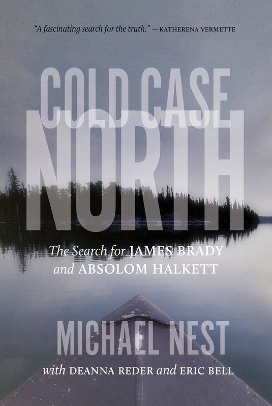 Cold Case North The Search for James Brady and Absolom Halkett