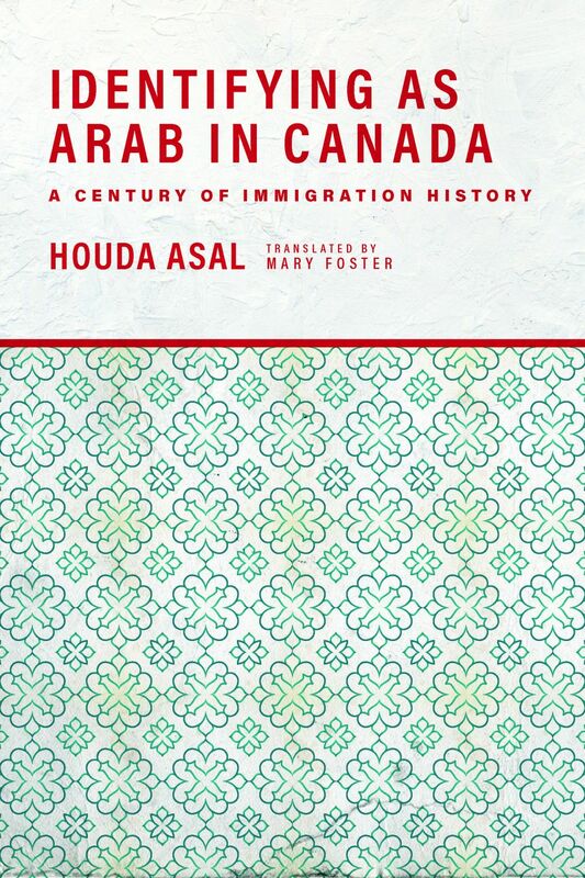 Identifying as Arab in Canada A Century of Immigration History